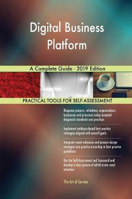Digital Business Platform A Complete Guide - 2019 Edition by Gerardus Blokdyk image