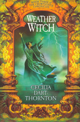 Weatherwitch: Book Three of the Crowthistle Chronicles by Cecilia Dart-Thornton image