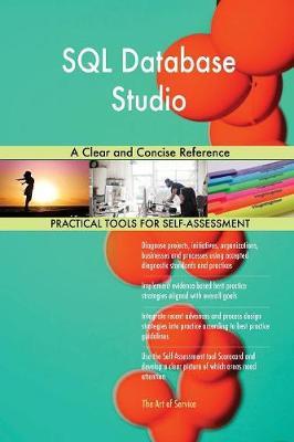 SQL Database Studio A Clear and Concise Reference by Gerardus Blokdyk