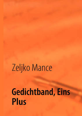Gedichtband, Eins Plus by Zeljko Mance image