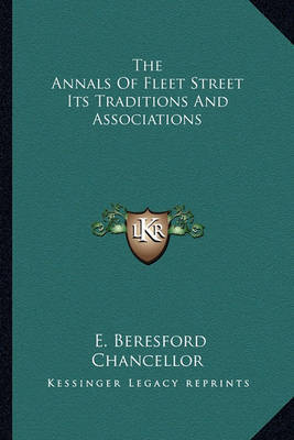 The Annals of Fleet Street Its Traditions and Associations by Edwin Beresford Chancellor image