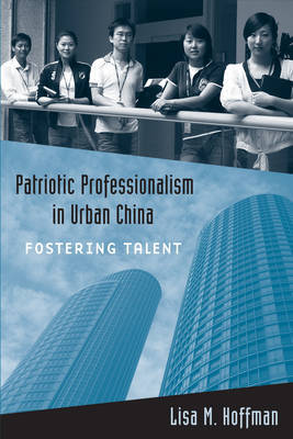 Patriotic Professionalism in Urban China by Lisa M Hoffman image