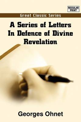 A Series of Letters in Defence of Divine Revelation on Paperback by Georges Ohnet