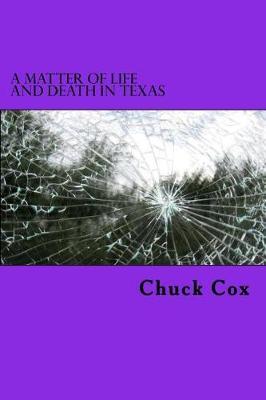 A Matter of Life and Death in Texas by Chuck Cox image