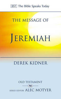 The Message of Jeremiah on Paperback by Derek Kidner