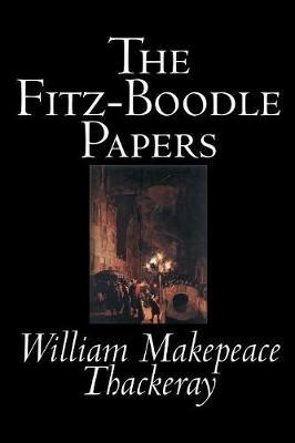 The Fitz-Boodle Papers by William Makepeace Thackeray