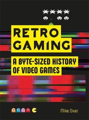 Retro Gaming by Mike Diver