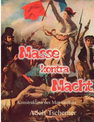 Masse Kontra Macht on Paperback by Adolf Tscherner