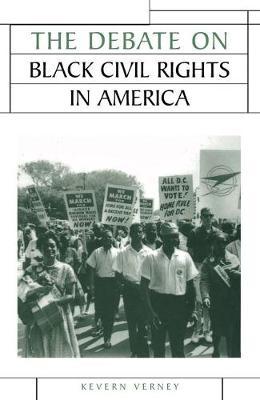 The Debate on Black Civil Rights in America by Kevern Verney image