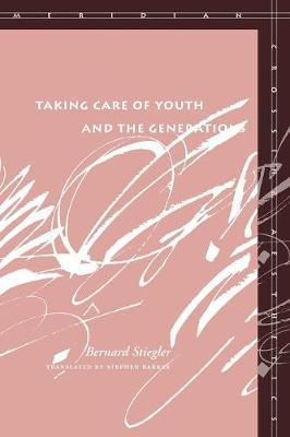 Taking Care of Youth and the Generations by Bernard Stiegler image