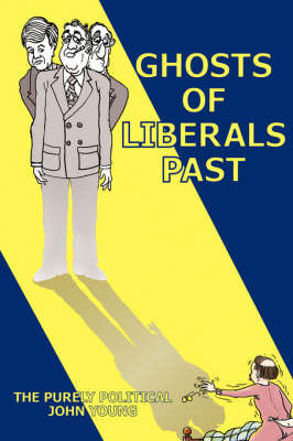 Ghosts of Liberals Past on Paperback by John Young