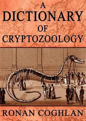 A Dictionary of Cryptozoology by Ronan Coghlan image
