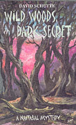 Wild Woods, Dark Secret by David Schutte image