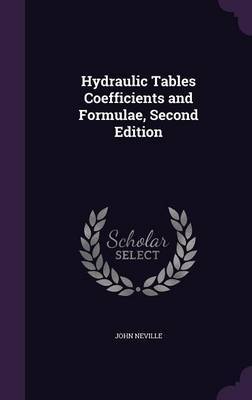 Hydraulic Tables Coefficients and Formulae, Second Edition by John Neville image