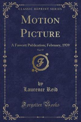 Motion Picture, Vol. 57 by Laurence Reid image