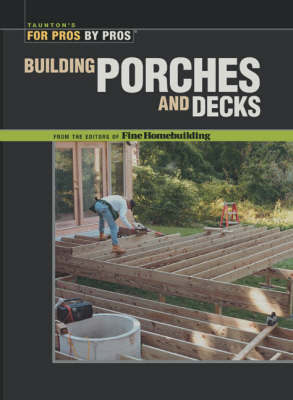 Building Porches and Decks by "Fine Homebuilding" image