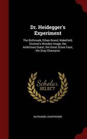 Dr. Heidegger's Experiment on Hardback by Nathaniel Hawthorne