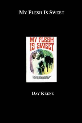 My Flesh Is Sweet by Day Keene image