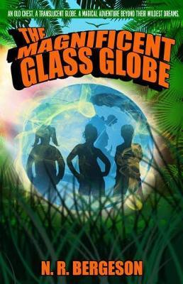 The Magnificent Glass Globe by N R Bergeson image