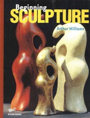 Beginning Sculpture by Arthur Williams image