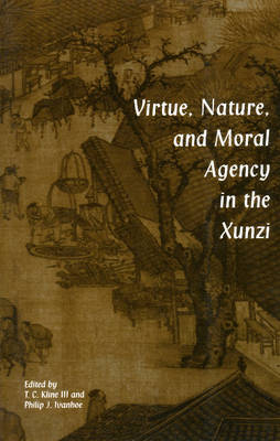 Virtue, Nature, and Moral Agency in the Xunzi image