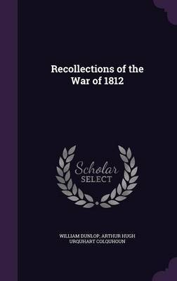 Recollections of the War of 1812 by William Dunlop image