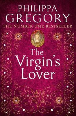The Virgin's Lover (Tudor Series #3) by Philippa Gregory image
