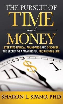The Pursuit of Time and Money by Sharon L Spano image