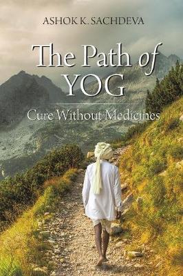 The Path of Yog by Ashok K Sachdeva image