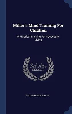 Miller's Mind Training for Children by William Emer Miller image