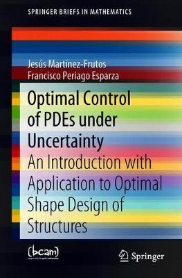 Optimal Control of PDEs under Uncertainty by Jesus Martinez-Frutos image