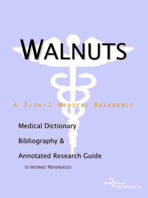 Walnuts - A Medical Dictionary, Bibliography, and Annotated Research Guide to Internet References image