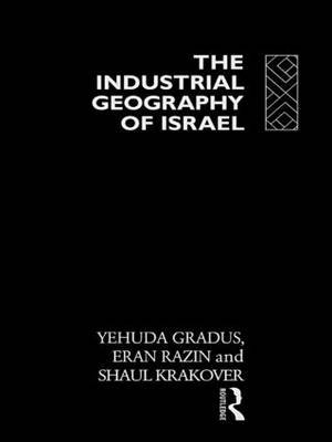 The Industrial Geography of Israel by Yehuda Gradus image