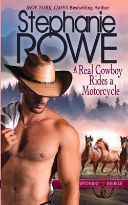 A Real Cowboy Rides a Motorcycle by Stephanie Rowe image