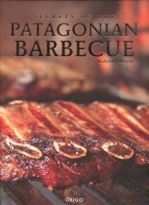 Secrets of the Patagonian Barbecue by Robert Marin image
