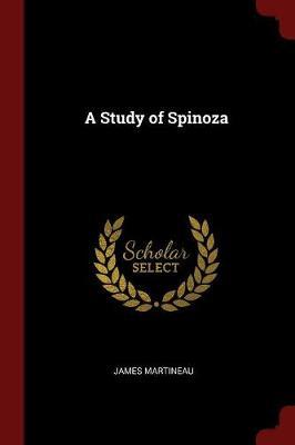 A Study of Spinoza by James Martineau image