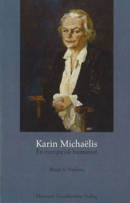 Karin Michaelis: En Europaeisk Humanist by Birgit S. Nielsen image