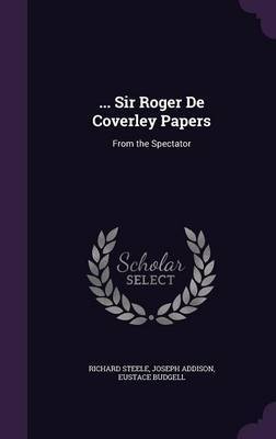 ... Sir Roger de Coverley Papers on Hardback by Richard Steele