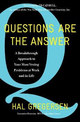 Questions Are the Answer by Hal B Gregersen image
