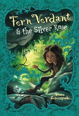Fern Verdant & the Silver Rose by Diana Leszczynski image