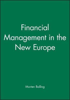 Financial Management in the New Europe by Morten Balling image