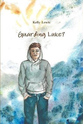 Guarding Luke? by Kelly Lewis image