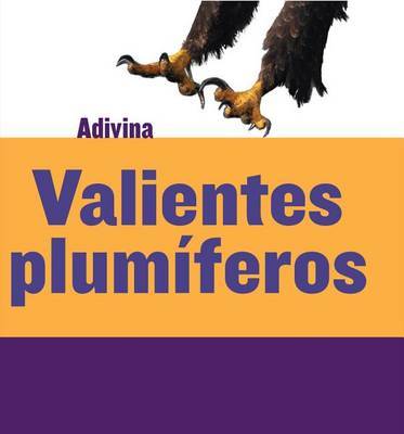 Valientes Plumíferos (Feathered and Fierce) by Kelly Calhoun image