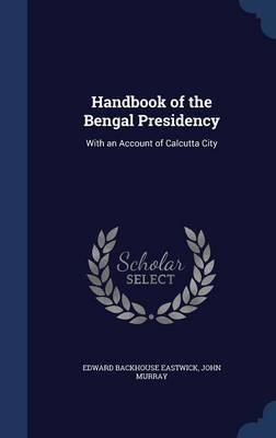 Handbook of the Bengal Presidency by Edward Backhouse Eastwick image