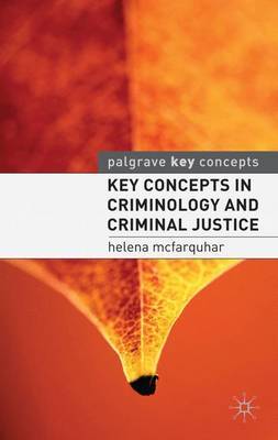 Key Concepts in Criminology and Criminal Justice by Helena McFarquhar image