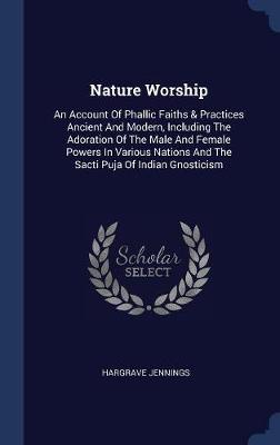 Nature Worship on Hardback by Hargrave Jennings