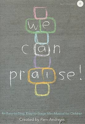 We Can Praise!: An Easy-To-Sing, Easy-To-Stage Mini-Musical for Children image