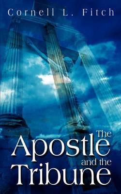 The Apostle and the Tribune by Cornell L. Fitch image