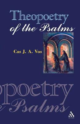 Theopoetry of the Psalms by C.J.A. Vos image