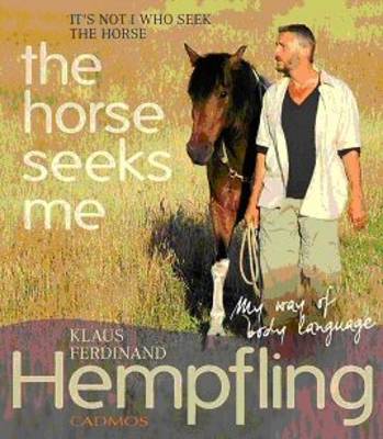It's Not I Who Seek the Horse, the Horse Seeks Me by Klaus Ferdinand Hempfling image